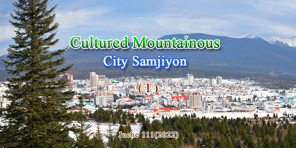 Cultured Mountainous City Samjiyon(1)