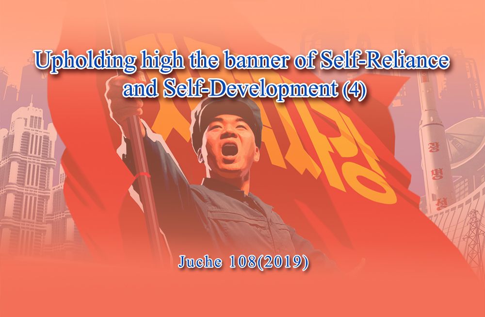 Upholding high the banner of Self-Reliance and Self-Development (4)