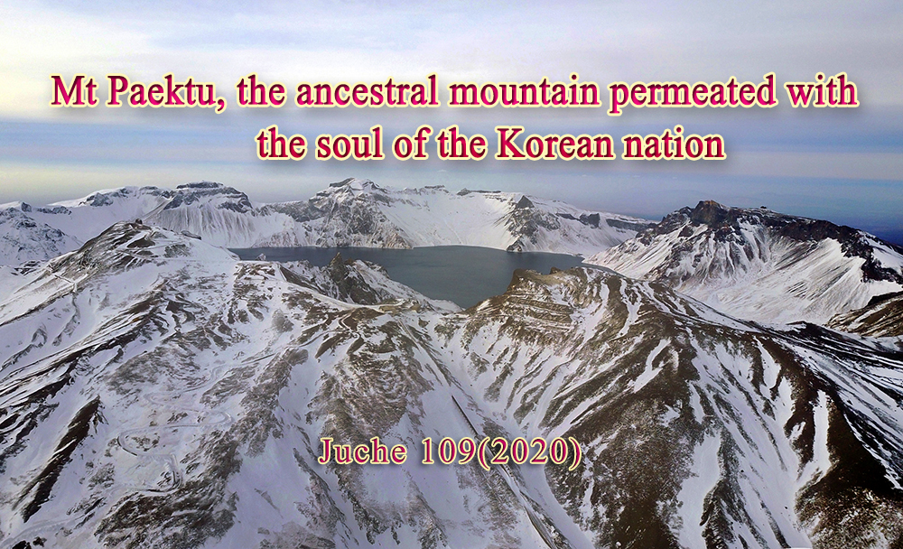 Mt Paektu, the ancestral mountain permeated with the soul of the Korean nation