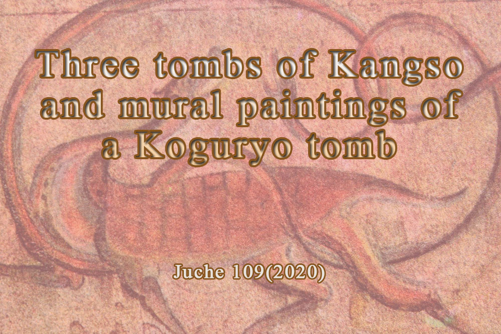 Three tombs of Kangso and mural paintings of a Koguryo tomb