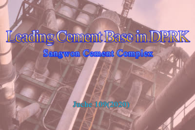 Leading Cement Base in DPRK – Sangwon Cement Complex