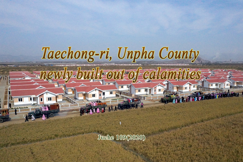 Taechong-ri, Unpha County newly built out of calamities