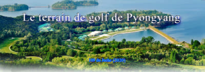 Le terrain de golf de Pyongyang